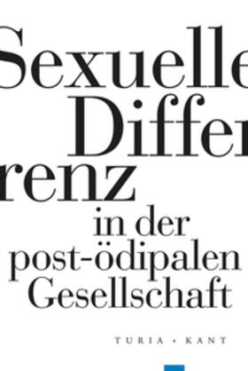Soiland / Frühauf / Hartmann |  Sexuelle Differenz in der post-ödipalen Gesellschaft  Bd.2 | Buch |  Sack Fachmedien
