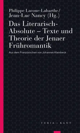 Nancy / Lacoue-Labarthe |  Das Literarisch-Absolute. Texte und Theorie der Jenaer Frühromantik | Buch |  Sack Fachmedien