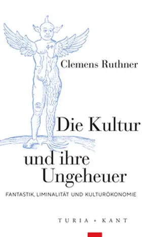 Ruthner |  Die Kultur und ihre Ungeheuer | Buch |  Sack Fachmedien