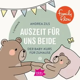 Zils |  FamilyFlow. Auszeit für uns beide. 7 Monate - 12 Monate | Sonstiges |  Sack Fachmedien