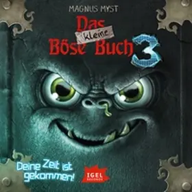 Myst |  Das kleine Böse Buch 3. Deine Zeit ist gekommen | Sonstiges |  Sack Fachmedien