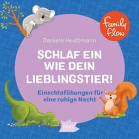 Heidtmann |  FamilyFlow. Schlaf ein wie dein Lieblingstier | Sonstiges |  Sack Fachmedien