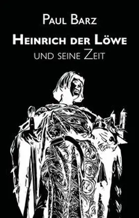 Barz |  Heinrich der Löwe und seine Zeit | Buch |  Sack Fachmedien
