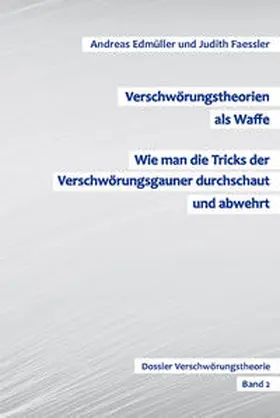 Edmüller / Faessler |  Verschwörungstheorien als Waffe - Wie man die Tricks der Verschwörungsgauner durchschaut und abwehrt | Buch |  Sack Fachmedien