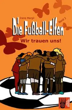 Margil |  Die Fußball-Elfen, Band 2 - Wir trauen uns! | Buch |  Sack Fachmedien