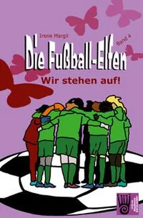 Margil |  Die Fußball-Elfen, Band 4 - Wir stehen auf! | Buch |  Sack Fachmedien