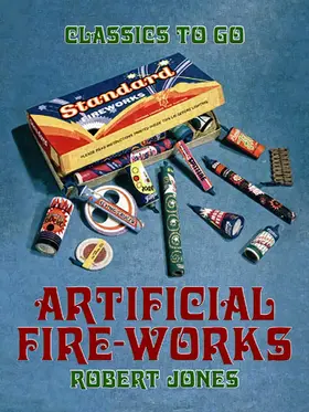 Jones |  Artificial Fire-Works | eBook | Sack Fachmedien