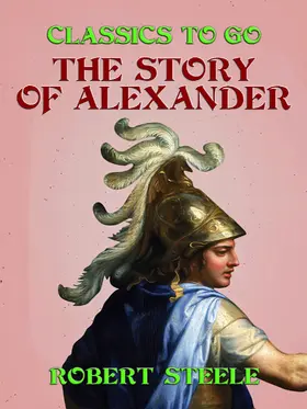 Steele |  The Story of Alexander | eBook | Sack Fachmedien