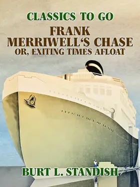 Standish |  Frank Merriwell's Chase, Or, Exciting Times Afloat | eBook | Sack Fachmedien