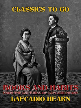 Hearn |  Books and Habits, from Lectures of Lafcadio Hearn | eBook | Sack Fachmedien