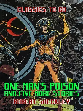 Sheckley |  One Man's Poison and five more stories | eBook | Sack Fachmedien