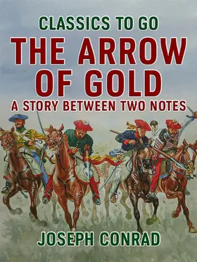 Conrad |  The Arrow of Gold A Story Between Two Notes | eBook | Sack Fachmedien