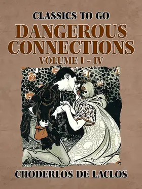 De Laclos |  Dangerous Connections Volume I - IV | eBook | Sack Fachmedien
