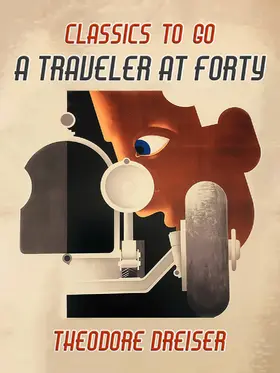 Dreiser |  A Traveler At Forty | eBook | Sack Fachmedien