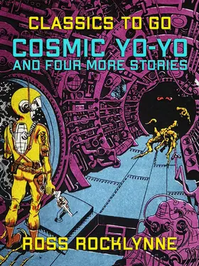 Rocklynne |  Cosmic Yo-Yo and four more Stories | eBook | Sack Fachmedien