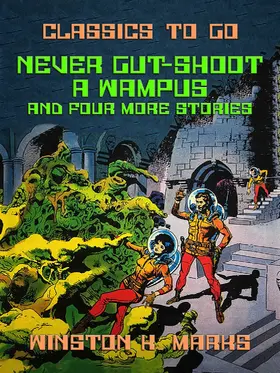 Marks |  Never Gut-Shoot a Wampus and four more Stories | eBook | Sack Fachmedien