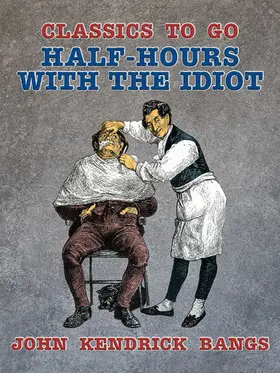 Bangs |  Half-Hours with the Idiot | eBook | Sack Fachmedien