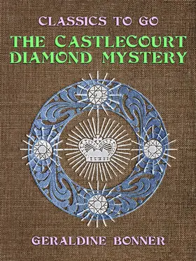 Bonner |  The Castlecourt Diamond Mystery | eBook | Sack Fachmedien