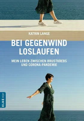 Lange |  Bei Gegenwind loslaufen - Mein Leben zwischen Brustkrebs und Corona-Pandemie | eBook | Sack Fachmedien