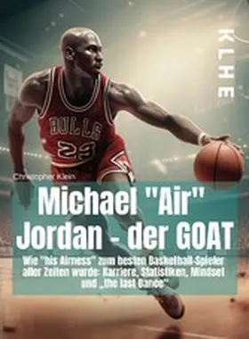 Klein |  "Michael ""Air"" Jordan - der GOAT" | eBook | Sack Fachmedien