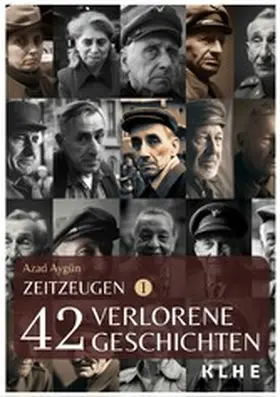 Aygün |  Zeitzeugen - 42 verlorene Geschichten vom 2. Weltkrieg | eBook | Sack Fachmedien