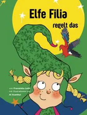 Leitl |  Elfe Filia regelt das | Buch |  Sack Fachmedien