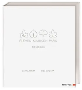 Humm / Matthaes / Guidara |  Eleven Madison Park | Buch |  Sack Fachmedien
