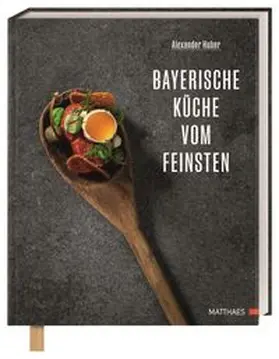 Matthaes / Huber |  Bayerische Wirtshausküche vom Feinsten | Buch |  Sack Fachmedien