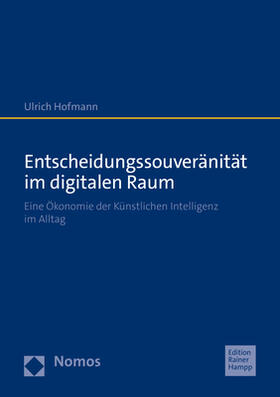 Hofmann |  Entscheidungssouveränität im digitalen Raum | Buch |  Sack Fachmedien