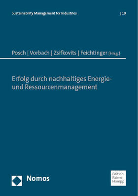 Posch / Vorbach / Zsifkovits | Erfolg durch nachhaltiges Energie- und Ressourcenmanagement | Buch | 978-3-9854205-6-8 | sack.de