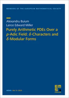 Buium / Miller |  Purely Arithmetic PDEs Over a p-Adic Field: d-Characters and d-Modular Forms | Buch |  Sack Fachmedien