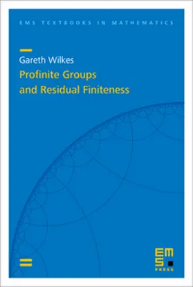 Wilkes |  Profinite Groups and Residual Finiteness | Buch |  Sack Fachmedien