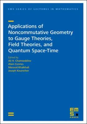 Chamseddine / Connes / Khalkhali |  Applications of Noncommutative Geometry to Gauge Theories, Field Theories, and Quantum Space-Time | Buch |  Sack Fachmedien