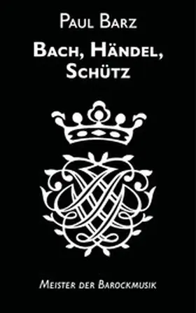 Barz |  Bach, Händel, Schütz | eBook | Sack Fachmedien
