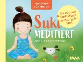 Long / Schweppe |  Suki meditiert - Die kürzeste Meditationsanleitung der Welt | eBook | Sack Fachmedien