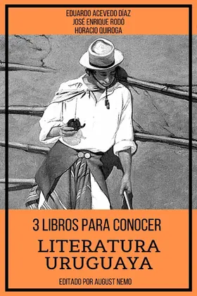 Quiroga / Rodó / Díaz |  3 Libros para Conocer Literatura Uruguaya | eBook | Sack Fachmedien
