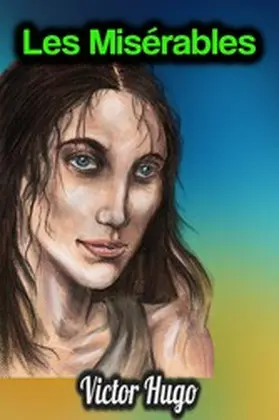 Hugo |  Les Misérables - Victor Hugo | eBook | Sack Fachmedien