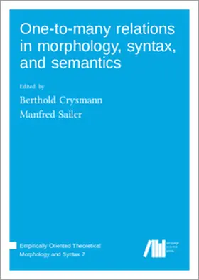 Crysmann / Sailer |  One­to­many relations in morphology, syntax, and semantics | Buch |  Sack Fachmedien
