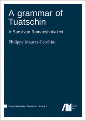 Maurer-Cecchini |  A grammar of Tuatschin | Buch |  Sack Fachmedien