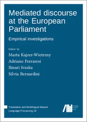 Kajzer-Wietrzny / Ferraresi / Ivaska |  Mediated discourse at the European Parliament: Empirical investigations | Buch |  Sack Fachmedien