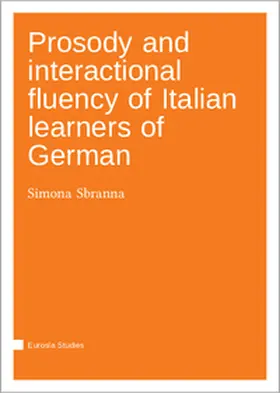 Sbranna |  Prosody and interactional fluency of Italian learners of German | Buch |  Sack Fachmedien