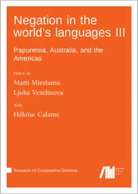 Miestamo / Veselinova |  Negation in the world's languages III : Papunesia, Australia, and the Americas | Buch |  Sack Fachmedien
