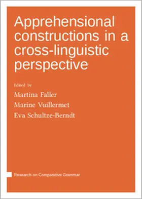 Faller / Vuillermet / Schultze-Berndt |  Apprehensional constructions in a cross-linguistic perspective | Buch |  Sack Fachmedien