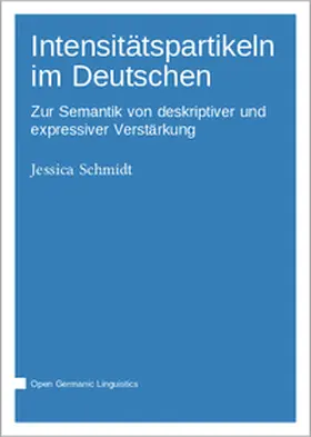 Jessica |  Intensitätspartikeln im Deutschen : Zur Semantik von deskriptiver und expressiver Verstärkung | Buch |  Sack Fachmedien