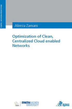 Zamani |  Optimization of Clean, Centralized Cloud enabled Networks | Buch |  Sack Fachmedien