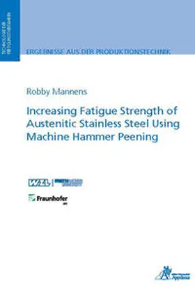 Mannens |  Increasing Fatigue Strength of Austenitic Stainless Steel Using Machine Hammer Peening | Buch |  Sack Fachmedien
