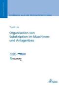 Liu |  Liu, Y: Organisation von Subskription im Maschinen- und Anla | Buch |  Sack Fachmedien
