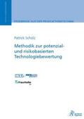 Scholz |  Methodik zur potenzial- und risikobasierten Technologiebewertung | Buch |  Sack Fachmedien
