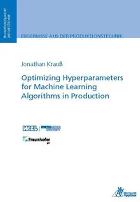 Krauß | Optimizing Hyperparameters for Machine Learning Algorithms in Production | E-Book | www.sack.de