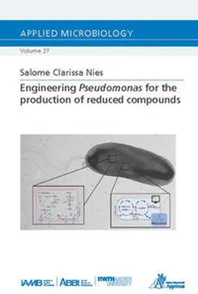 Nies |  Engineering Pseudomonas for the production of reduced compounds | Buch |  Sack Fachmedien
